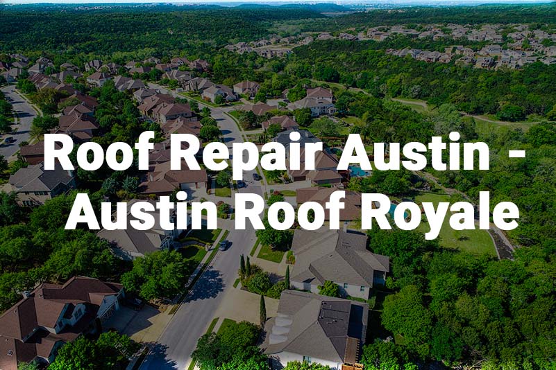 Roof Repair Austin Roof Royale